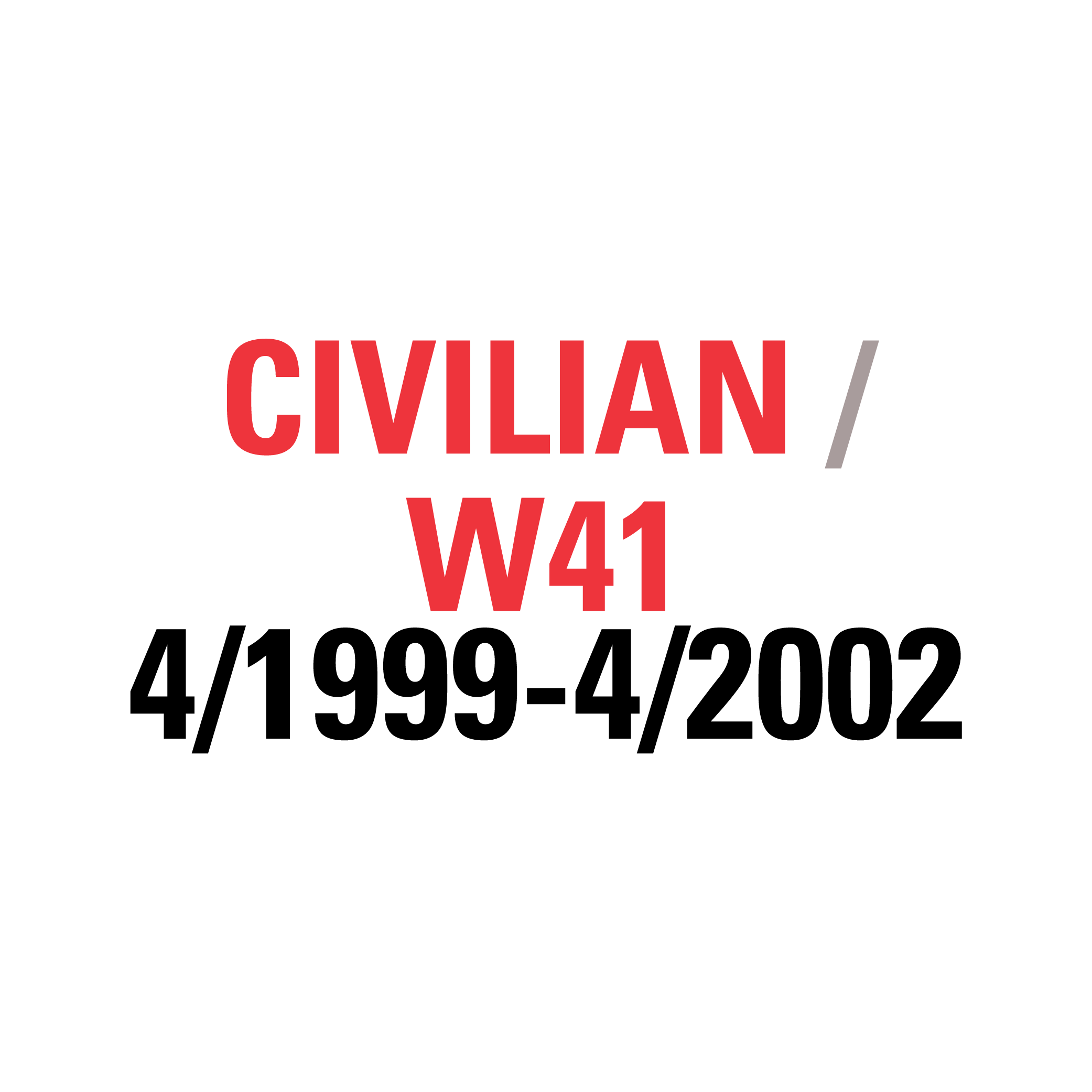 CIVILIAN W41 4/1999-4/2002